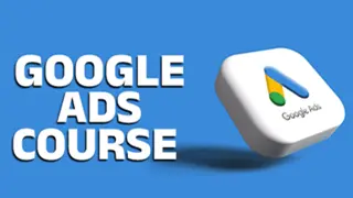 Google Ads Course (PPC / Google AdWords)